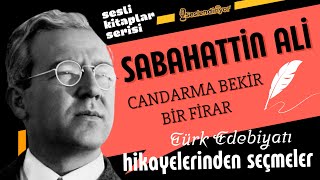 quotCandarma Bekirquot quotBir Firarquot Sabahattin Ali Hikayeleri Sesli Kitap [upl. by Kay]