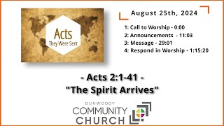 August 25th 2024  Acts 2141  The Spirit Arrives  complete service [upl. by Llednahs895]