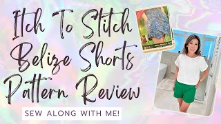 Itch To Stitch Belize Shorts Sew Along amp Pattern Review itchtostitch itchtostitch7764 [upl. by Dupaix]