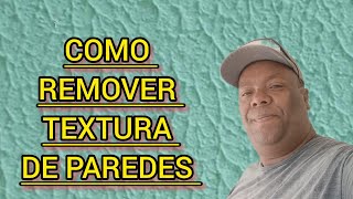 Como REMOVER textura da PAREDE [upl. by Erusaert868]