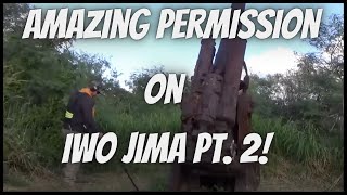 Amazing Permission on Iwo Jima Pt 2 [upl. by Schnorr]