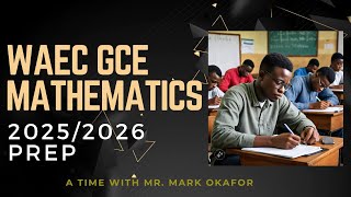 WAEC GCE MATHEMATICS QUESTIONS amp ANSWERS 20252026 PREP [upl. by Buxton318]