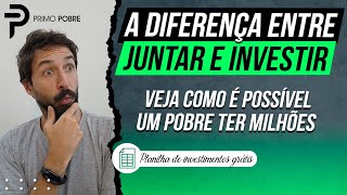 Como ter milhões MESMO SENDO POBRE JUNTAR ou INVESTIR Planilha de investimento grátis [upl. by Adnol268]