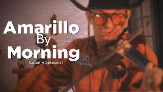 Amarillo By Morning Country Sessions I [upl. by Garv60]