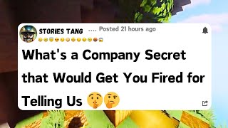 Whats Company Secret that Would Get you Fired for Telling us 😲🤫 [upl. by Geehan]