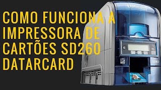 Como funciona a SD260 Datacard  Codeprint [upl. by Efthim417]