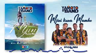 Yamoto Band  Mjini kuna Mambo official Audio [upl. by Sair696]