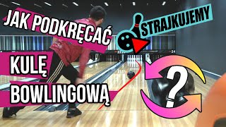 Jak podkręcać kulę do kręgli Podstawowy tutorial Strajkujemy [upl. by Nyraa]