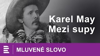 Karel May Mezi supy  MLUVENÉ SLOVO CZ [upl. by Jaala]