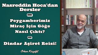 Nasreddin Hocadan Dersler  Peygamberimiz Miraç İçin Göğe Nasıl Çıktı  Dindar Aşiret Reisi [upl. by My]