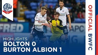 HIGHLIGHTS  Bolton 01 Burton Albion [upl. by Rush236]