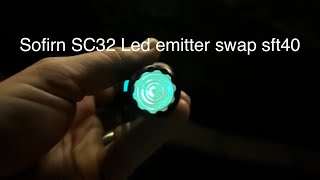 Modified Sofirn Sc32 with sft40 Whole tutorial on led emitter swap [upl. by Haerr]