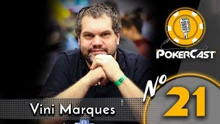 Pokercast  Episódio 21  Vini Marques  Parte 02 [upl. by Ettevahs962]