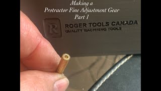 Making a Protractor Fine Adjustment Gear Part 1 [upl. by Otxilac]