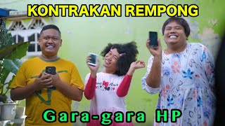 GARA GARA HP  KONTRAKAN REMPONG EPISODE 834 [upl. by Ennovaj298]