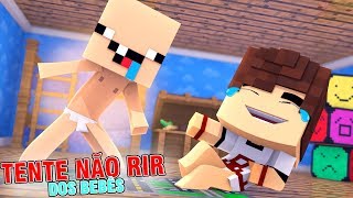 TENTE NÃƒO RIR OS BEBÃŠS FIZERAM PIADAS MUITO ENGRAÃ‡ADAS   MINECRAFT [upl. by Ruttger]