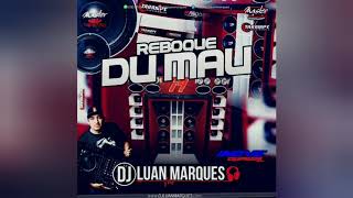 Cd Reboque du Mau Dj Luan Marques [upl. by Girardo]