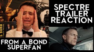 SPECTRE Trailer Reaction From Bond Super Fan [upl. by Hanauq605]