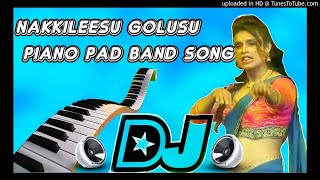 Nakkileesu Golusu Piano pad Band Dj Remix  Palasa Movie Song  Dj Rakesh Rasoolpura [upl. by Norreht]