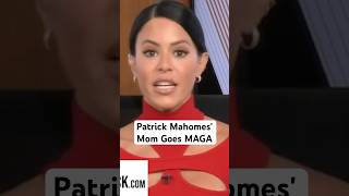 Patrick Mahomes Mom Goes MAGA [upl. by Hillinck426]