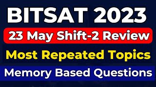 BITSAT 2023 23 May Shift2 Students Review  BITSAT 2023 Paper analysis and Memory Based Questions [upl. by Karoline]