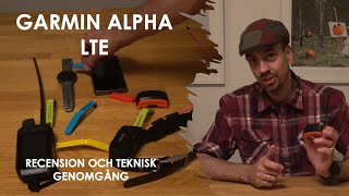 Garmin Alpha LTE  Recension och teknisk genomgång [upl. by Ignace225]