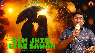 Rim Jhim Gire sawan  A Memorable Love Song sujitdutta cover [upl. by Rhodia571]