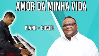 Amor da minha vida  Esteves jacinto  Piano Cover [upl. by Leinahtan]