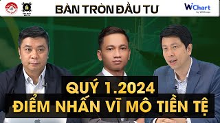 ĐIỂM NHẤN KINH TẾ VĨ MÔ amp TIỀN TỆ QUÝ 12024 [upl. by Tower]