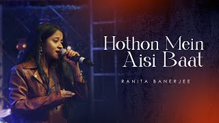 Hothon Mein Aisi Baat  Orchestra  Ranita Banerjee [upl. by Vilma]