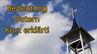 Ostern Bedeutung  Warum feiern wir Ostern kurz und schnell erklärt die Bedeutung Ostern [upl. by Akiras]