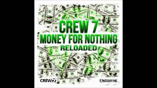 Crew 7  Money for nothing Party Rock Brothers Vocal Edit [upl. by Stedmann]