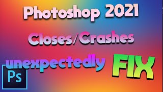 Adobe Photoshop 2021 Crashes  Closes Unexpectedly FIX  Photoshop Crash FIX 2021 [upl. by Husch316]