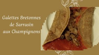 64  Galettes Bretonnes de Sarrasin aux Champignons [upl. by Halverson977]