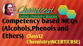 Competency based MCQsClass12ChemistryAlcoholsPhenolsEthersCBSENCERTpart1 [upl. by Kcaz]