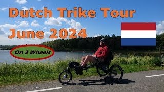 Dutch Trike Tour  Cuijk Apeldoorn Utrecht Dordrecht Middelburg  June 2024 [upl. by Romano]