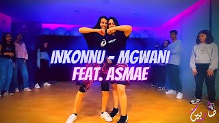 INKONNU  MGWANI  feat ASMAE  DANCE CHOREOGRAPHY [upl. by Kliment]