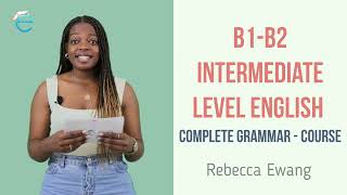 B1B2 Intermediate Level ENGLISH Course  Complete Grammar Vocabulary Pronunciation and Structures [upl. by Zubkoff]