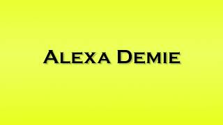 Pronunciation of Alexa Demie [upl. by Sharai275]