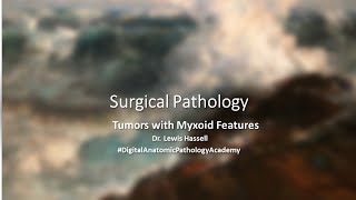 Myxoid Tumors [upl. by Wyly881]