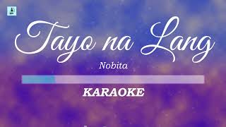 Nobita  Tayo na Lang KaraokeInstrumental [upl. by Eeresid434]