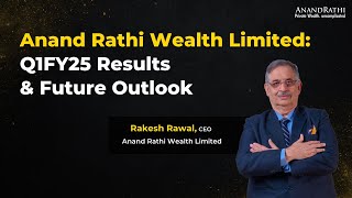 Anand Rathi Wealth Q1 FY25 Results CEO Mr Rakesh Rawals Insights and Future Outlook [upl. by Ttergram]