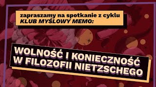 Klub Myślowy MeMo Wolność i konieczność w filozofii Nietzschego [upl. by Weingarten]