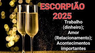 🔮 ESCORPIÃO ♏️ PREVISÃO 2025 VITÓRIAS ALEGRIAS E SURPRESAS VAI SER MARAVILHOSO [upl. by Reklaw420]