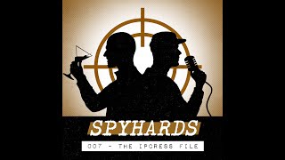 007 The Ipcress File 1965  SpyHards Podcast [upl. by Eben]