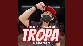 TROPA KO SU PIGI TAGALOG HARAGAN [upl. by Ole]