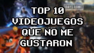 TOP 10 Videojuegos Que No Me Gustaron [upl. by Airdua406]