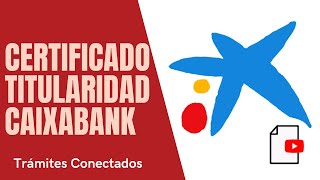 ✅Cómo SOLICITAR el CERTIFICADO de TITULARIDAD  CaixaBank [upl. by Kaplan702]