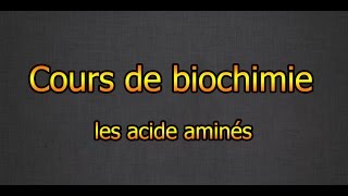 Biochimie cours  Les acides aminés [upl. by Aihsirt]