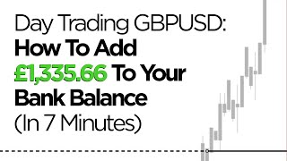 Day Trading GBPUSD How To Add £133566 To Your Bank Balance In 7 Minutes [upl. by Crosse]